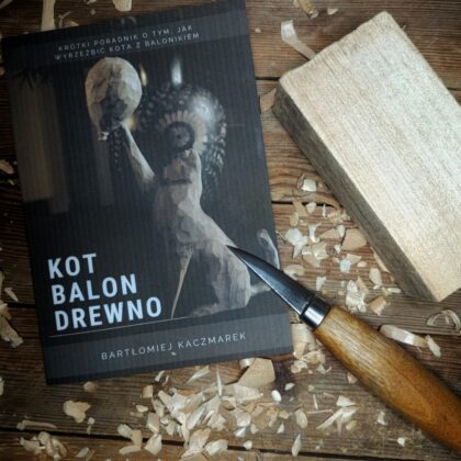 Kot. Balon. Drewno. - Krótki poradnik o tym, jak wyrzeźbić kota z balonikiem + drewno do rzeźbienia