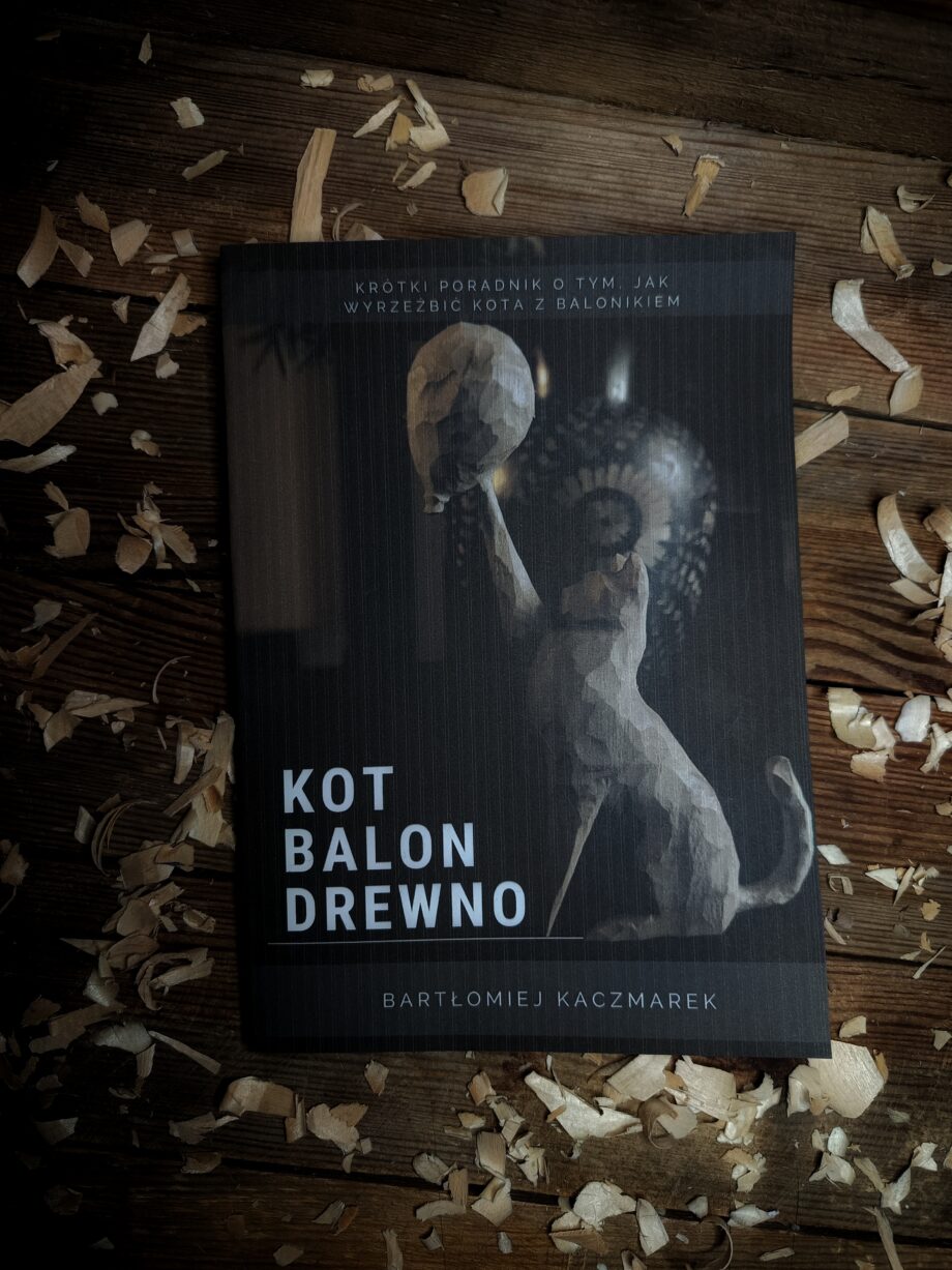 Kot. Balon. Drewno. - Krótki poradnik o tym, jak wyrzeźbić kota z balonikiem